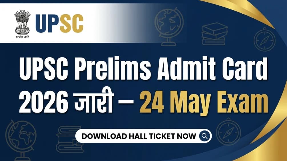 UPSC Prelims Admit Card 2026 Download Direct Link Hall Ticket Exam Date 24 May