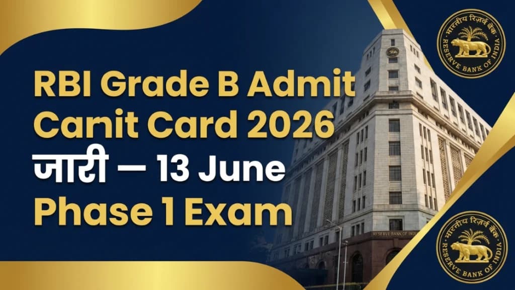RBI Grade B Admit Card 2026 Phase 1 rbi.org.in Download Hall Ticket 13 June Exam